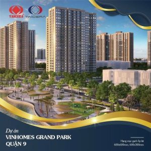 Công trình Vinhomes Grand Park, Quận 9 dùng gạch Taicera 600×600, 600×300
